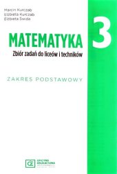 book Matematyka 3 Zbiór zadań do liceów i techników zakres podstawowy