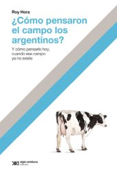 book ¿Cómo pensaron el campo los argentino?: Y cómo pensarlo hoy, cuando ese campo ya no existe