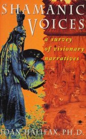 book Shamanic Voices: A Survey of Visionary Narratives