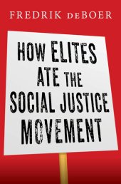 book How Elites Ate the Social Justice Movement