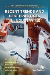 book Recent Trends and Best Practices in Industry 4.0 (River Publishers Series in Mathematical, Statistical and Computational Modelling for Engineering)