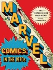 book Marvel Comics in the 1970s The World inside Your Head