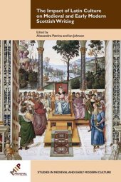 book The Impact of Latin Culture on Medieval and Early Modern Scottish Writing (Studies in Medieval and Early Modern Culture)