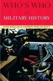 book Who's Who in Military History: From 1453 to the Present Day