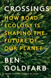 book Crossings: How Road Ecology Is Shaping the Future of Our Planet