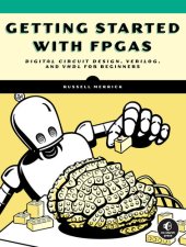 book Getting Started with FPGAs : Digital Circuit Design, Verilog, and VHDL for Beginners