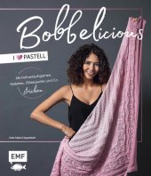 book BOBBELicious stricken – I love Pastell – Kleidung, Tücher und mehr mit Farbverlaufsgarnen, Pailletten, Glitzerperlen und Co.