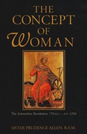 book The Concept of Woman, Vol 1: The Aristotelian Revolution, 750 B.C. - A.D. 1250