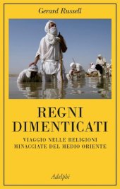 book Regni dimenticati. Viaggio nelle religioni minacciate del Medio Oriente