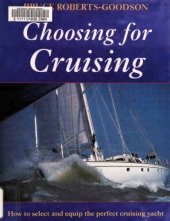 book Choosing for Cruising: How to Select and Equip the Perfect Cruising Yacht