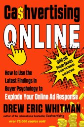 book Cashvertising Online: How to Use the Latest Findings in Buyer Psychology to Explode Your Online Ad Response (Cashvertising Series)