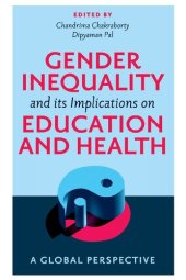 book Gender Inequality and its Implications on Education and Health: A Global Perspective