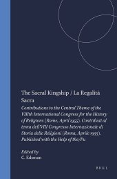 book The Sacral Kingship / La Regalità Sacra: Contributions to the Central Theme of the Viiith International Congress for the History of Religions