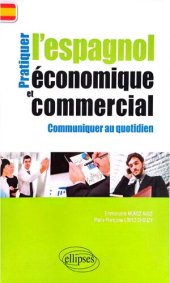 book Pratiquer l'espagnol économique et commercial pour communiquer au quotidien