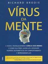 book Vírus da Mente - A nova e revolucionária ciência dos memes e como ela pode ajudá-lo