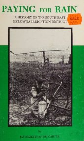 book Paying for Rain: A History of the South East Kelowna Irrigation District