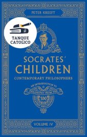 book Socrates' Children: Contemporary: The 100 Greatest Philosophers