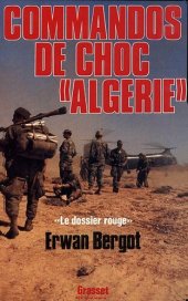 book Commandos de choc "Algérie": Le dossier rouge (Documents Français) (French Edition)