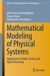 book Mathematical Modeling of Physical Systems. Applications of Fields, Circuits and Signal Processing