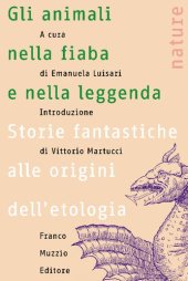 book Gli animali nella fiaba e nella leggenda. Storie fantastiche alle origini dell'etologia