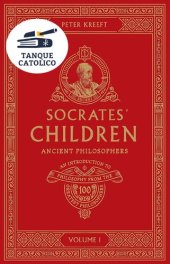 book Socrates' Children: Ancient: The 100 Greatest Philosophers