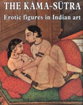 book The Kāma-Sūtra : Erotic figures in Indian art