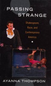 book Passing Strange: Shakespeare, Race, and Contemporary America