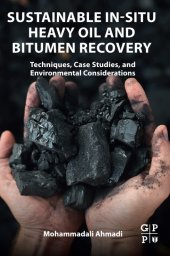 book Sustainable In-Situ Heavy Oil and Bitumen Recovery: Techniques, Case Studies, and Environmental Considerations