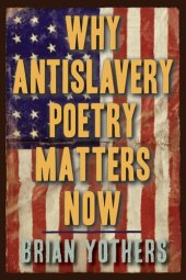 book Why Antislavery Poetry Matters Now