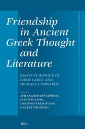 book Friendship in Ancient Greek Thought and Literature: Essays in Honour of Chris Carey and Michael J. Edwards