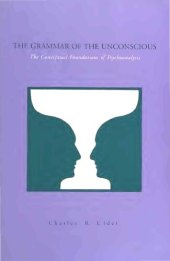 book The Grammar of the Unconscious: The Conceptual Foundations of Psychoanalysis