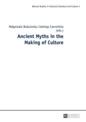 book Ancient Myths in the Making of Culture (Studies in Classical Literature and Culture)