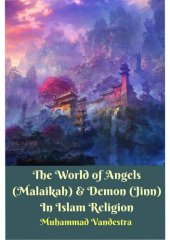 book THE WORLD OF ANGELS (MALAIKAH) & DEMON (JINN) IN ISLAM RELIGION