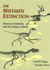 book Mistaken Extinction: Dinosaur Evolution and the Origin of Birds