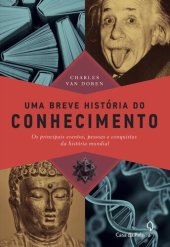 book Uma breve história do conhecimento: Os principais eventos, pessoas e conquistas da história mundial