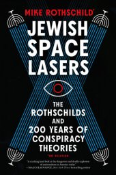 book Jewish Space Lasers - The Rothschilds and 200 Years of Conspiracy Theories