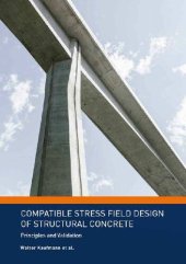 book CSFM book - Compatible Stress Field Design of Structural Concrete: Principles and Validation