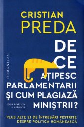 book De ce ațipesc parlamentarii și cum plagiază miniștrii? Plus alte 21 de întrebări pestrițe despre politica românească