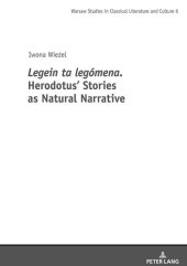 book Legein ta legomena. Herodotus' Stories as Natural Narrative (Studies in Classical Literature and Culture)