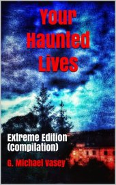 book Your Haunted Lives: Extreme Edition (Compilation)