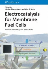 book Electrocatalysis for Membrane Fuel Cells: Methods, Modeling, and Applications