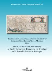 book From Medieval Frontiers to Early Modern Borders in Central and South-Eastern Europe