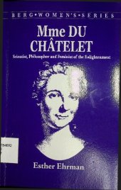 book Madame du Chatelet: Scientist, Philosopher and Feminist of the Enlightenment (Berg Womens Series)