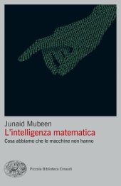 book L'intelligenza matematica. Cosa abbiamo che le macchine non hanno