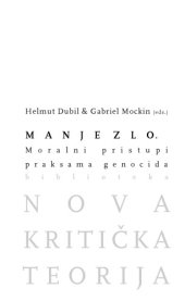 book Manje zlo : moralni pristupi praksama genocida