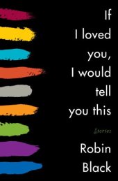 book If I Loved You, I Would Tell You This: Stories