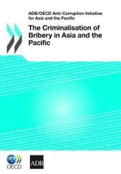 book ADB OECD Anti-Corruption Initiative for Asia and the Pacific: The Criminalisation of Bribery in Asia and the Pacific