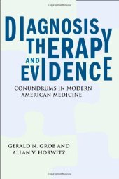 book Diagnosis, Therapy, and Evidence: Conundrums in Modern American Medicine (Critical Issues in Health and Medicine)