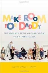 book Make Room for Daddy: The Journey from Waiting Room to Birthing Room