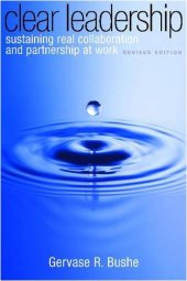 book Clear Leadership, Revised Edition: Sustaining Real Collaboration and Partnership at Work